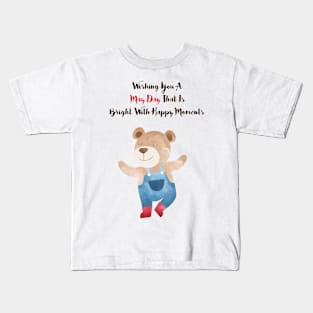 Wishing you a May Day that is bright with Happy moments Kids T-Shirt